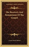 The Recovery and Restatement of the Gospel