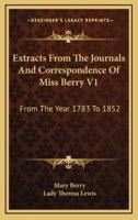 Extracts from the Journals and Correspondence of Miss Berry V1