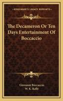 The Decameron or Ten Days Entertainment of Boccaccio