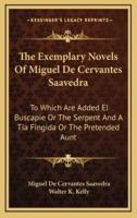 The Exemplary Novels of Miguel De Cervantes Saavedra