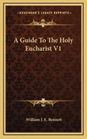 A Guide to the Holy Eucharist V1