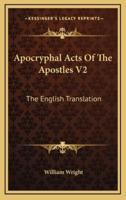 Apocryphal Acts Of The Apostles V2