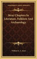Stray Chapters in Literature, Folklore and Archaeology