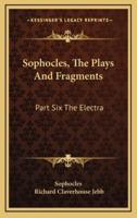 Sophocles, the Plays and Fragments