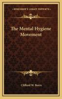 The Mental Hygiene Movement