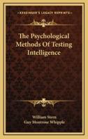 The Psychological Methods of Testing Intelligence
