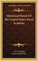Historical Sketch Of The United States Naval Academy