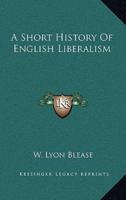 A Short History Of English Liberalism