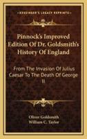 Pinnock's Improved Edition Of Dr. Goldsmith's History Of England