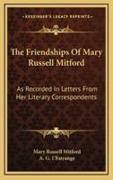 The Friendships of Mary Russell Mitford