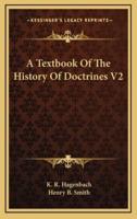 A Textbook Of The History Of Doctrines V2