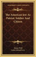 The American Jew As Patriot, Soldier And Citizen