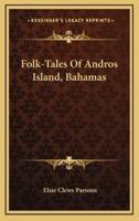 Folk-Tales Of Andros Island, Bahamas