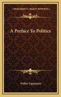 A Preface to Politics