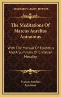 The Meditations Of Marcus Aurelius Antoninus