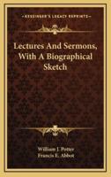 Lectures and Sermons, With a Biographical Sketch