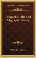 Telegraphic Tales and Telegraphic History