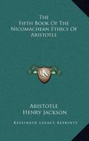 The Fifth Book Of The Nicomachean Ethics Of Aristotle