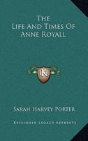 The Life And Times Of Anne Royall