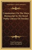 Commentary on the Maya Manuscript in the Royal Public Library of Dresden