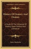 History Of Oratory And Orators