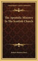 The Apostolic Ministry in the Scottish Church