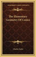 The Elementary Geometry Of Conics