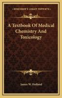 A Textbook of Medical Chemistry and Toxicology