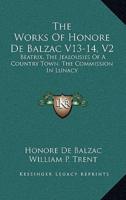 The Works of Honore De Balzac V13-14, V2