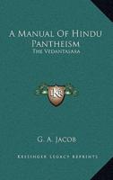 A Manual of Hindu Pantheism