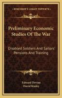 Preliminary Economic Studies of the War