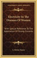 Electricity in the Diseases of Women