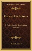 Everyday Life In Korea