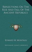 Reflections on the Rise and Fall of the Ancient Republics