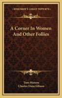 A Corner in Women and Other Follies