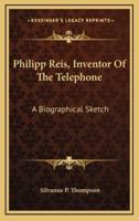Philipp Reis, Inventor Of The Telephone