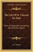 The Life Of St. Vincent De Paul