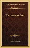 The Unknown Eros