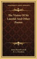 The Vision of Sir Launfal and Other Poems