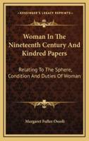 Woman in the Nineteenth Century and Kindred Papers