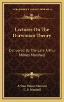 Lectures on the Darwinian Theory