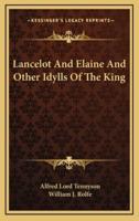 Lancelot and Elaine and Other Idylls of the King