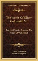 The Works of Oliver Goldsmith V1