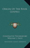 Origin Of The Four Gospels