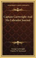 Captain Cartwright and His Labrador Journal