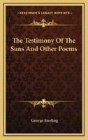 The Testimony of the Suns and Other Poems
