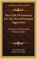 The Guilt Of Germany For The War Of German Aggression
