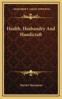 Health, Husbandry and Handicraft