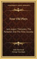 Four Old Plays