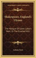 Shakespeare, England's Ulysses